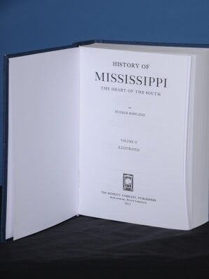 Item #102 HISTORY OF MISSISSIPPI, THE HEART OF THE SOUTH, Vol. II. Dunbar Rowland