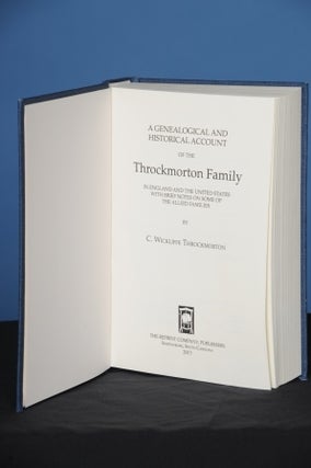 Item #121 A GENEALOGICAL AND HISTORICAL ACCOUNT OF THE THROCKMORTON FAMILY IN ENGLAND AND THE...