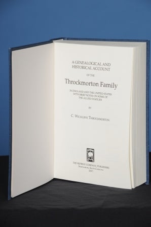 Item #121 A GENEALOGICAL AND HISTORICAL ACCOUNT OF THE THROCKMORTON FAMILY IN ENGLAND AND THE UNITED STATES with Brief Notes on Some of the Allied Families. C. Wickliffe Throckmorton.