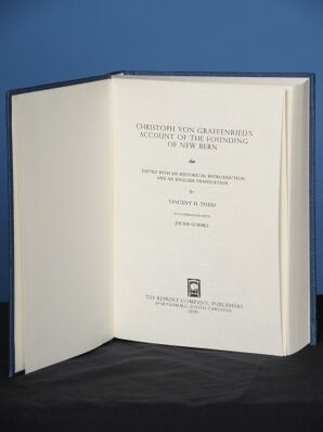 Item #122 CHRISTOPH VON GRAFFENRIED'S ACCOUNT OF THE FOUNDING OF NEW BERN. Vincent H. Todd, ed