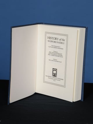 Item #123 HISTORY OF THE WOFFORD FAMILY. Direct Descendants of Captain Joseph Wofford. Mrs. Jane...