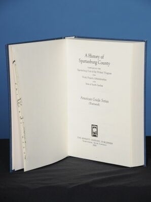 Item #127 A HISTORY OF SPARTANBURG COUNTY. Spartanburg Unit WPA Writers' Program