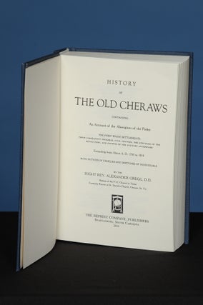 Item #130 HISTORY OF THE OLD CHERAWS. Alexander Gregg