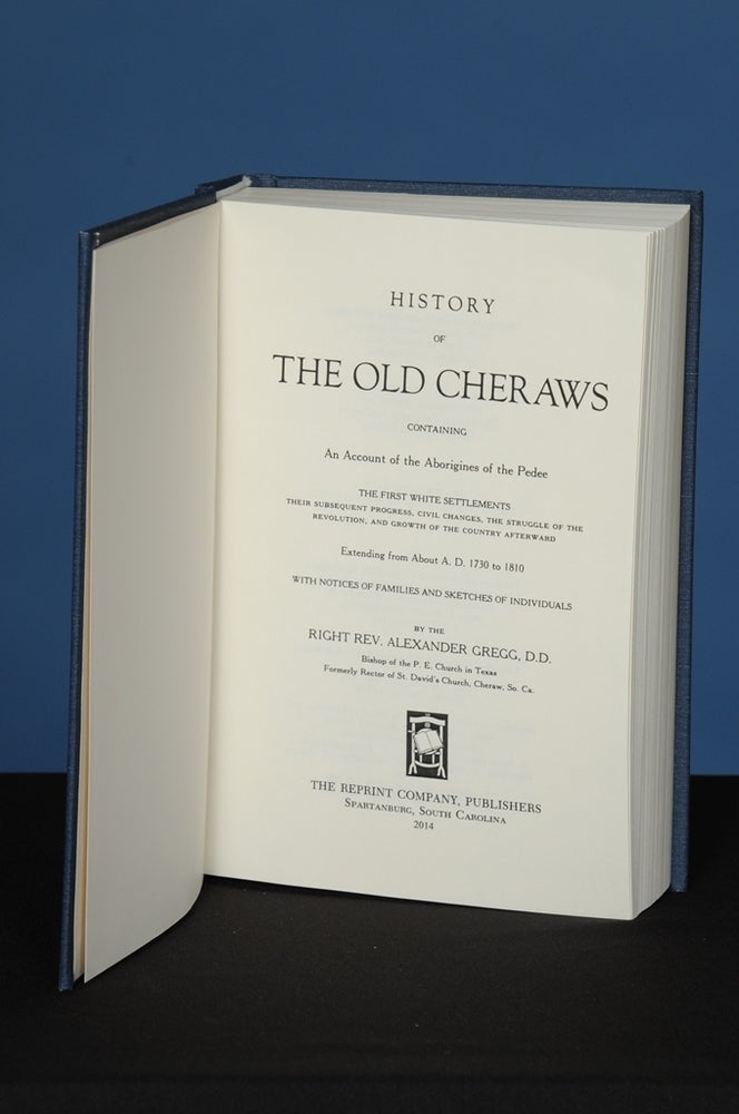 Item #130 HISTORY OF THE OLD CHERAWS. Alexander Gregg.