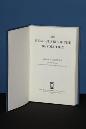 Item #131 THE REAR-GUARD OF THE REVOLUTION. James R. Gilmore