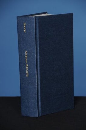 ALABAMA: HER HISTORY, RESOURCES, WAR RECORD AND PUBLIC MEN. FROM 1540 TO 1872