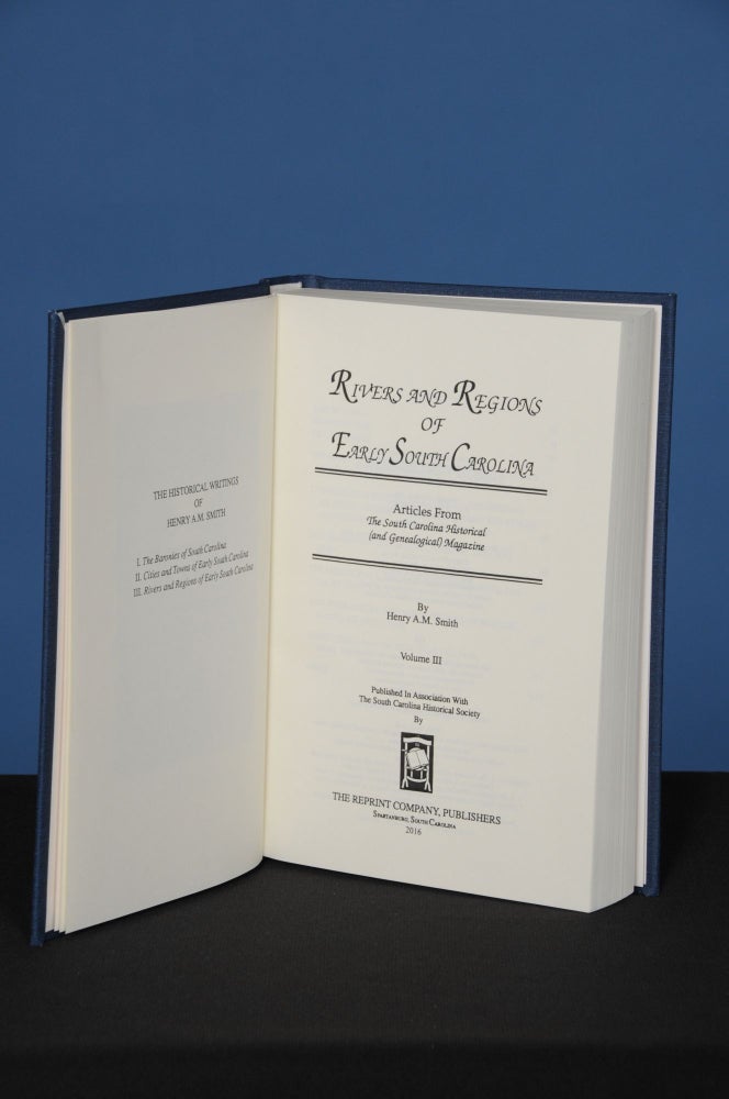 Item #154 RIVERS AND REGIONS OF EARLY SOUTH CAROLINA, Volume III; Articles reprinted from the South Carolina Historical (and Genealogical) Magazine. South Carolina Historical Society, Henry A. M. Smith.