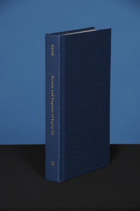 RIVERS AND REGIONS OF EARLY SOUTH CAROLINA, Volume III; Articles reprinted from the South Carolina Historical (and Genealogical) Magazine