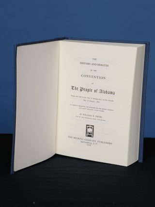 Item #160 THE HISTORY AND DEBATES OF THE CONVENTION OF THE PEOPLE OF ALABAMA, Begun and Held in...