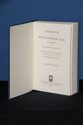 Item #169 ANECDOTES OF THE REVOLUTIONARY WAR IN AMERICA; with Sketches of Character of Persons...