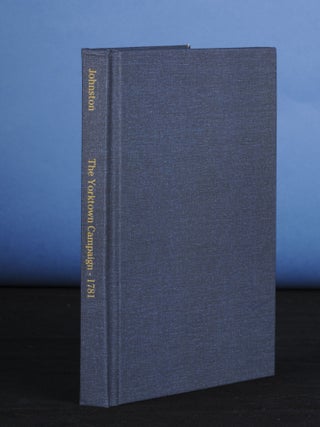 THE YORKTOWN CAMPAIGN AND THE SURRENDER OF CORNWALLIS, 1781