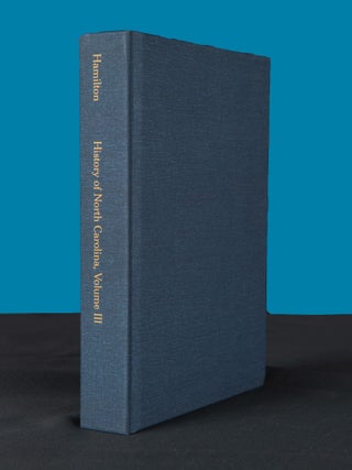 HISTORY OF NORTH CAROLINA. North Carolina Since 1860. Volume III; See also Connor, Robert Digges Wimberly, The Colonial and Revolutionary Periods 1584-1783, Volume I and Boyd, William, K., The Federal Period, 1783-1860, Volume II