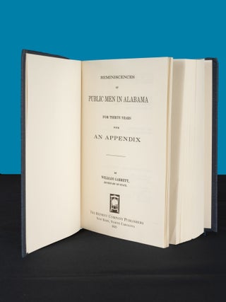 Item #205 REMINISCENCES OF PUBLIC MEN IN ALABAMA, for Thirty Years with an Appendix. William Garrett