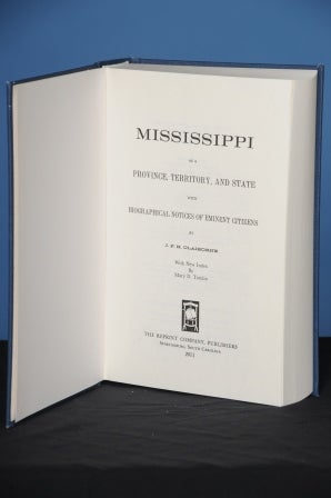 Item #24 MISSISSIPPI AS A PROVINCE, TERRITORY AND STATE with Biographical Sketches of Eminent Citizens. J. F. H. Claiborne.
