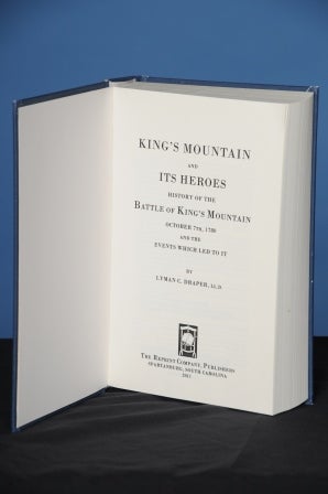 Item #35 KING'S MOUNTAIN AND ITS HEROES: History of the Battle of King's Mountain, October 7th, 1780, and the Events Which Led to It. Lyman C. Draper.