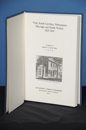 Item #50 YORK, SOUTH CAROLINA, NEWSPAPERS: MARRIAGE AND DEATH NOTICES, 1823-1865. Brent H. Holcomb.