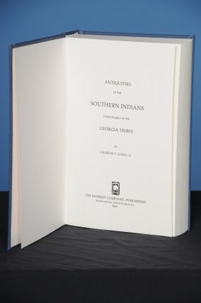 Item #55 ANTIQUITIES OF THE SOUTHERN INDIANS, PARTICULARLY OF THE GEORGIA TRIBES. Charles Colcock...
