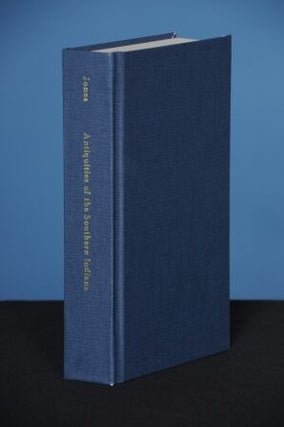 ANTIQUITIES OF THE SOUTHERN INDIANS, PARTICULARLY OF THE GEORGIA TRIBES