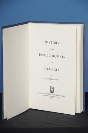 Item #70 HISTORY OF THE PUBLIC DOMAIN OF GEORGIA. Samuel G. McLendon