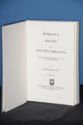 HISTORY OF SOUTH CAROLINA, from Its First Settlement in 1670 to the Year 1808. David Ramsay.